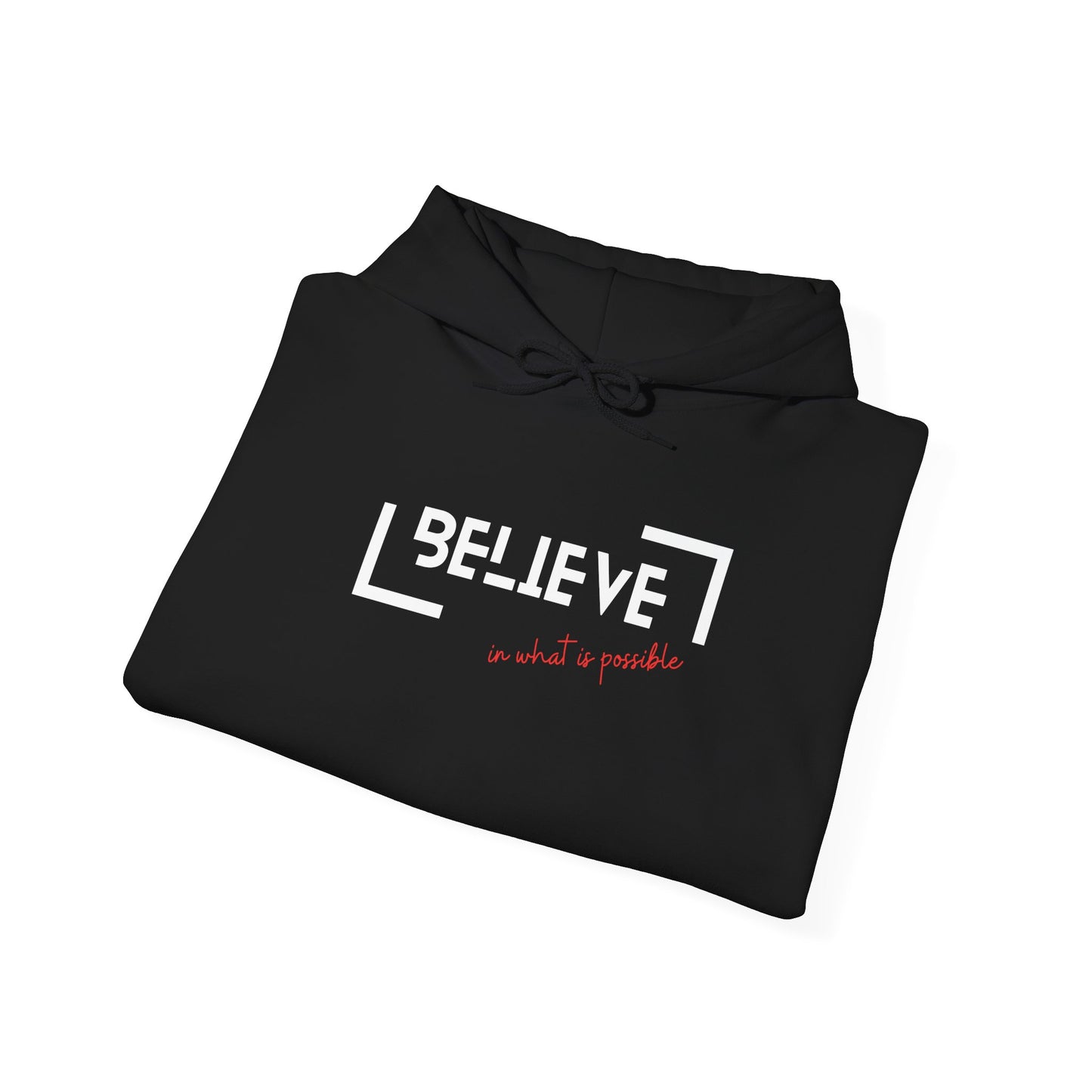 Men's Inspirational Hoodie - "Believe In What is Possible"