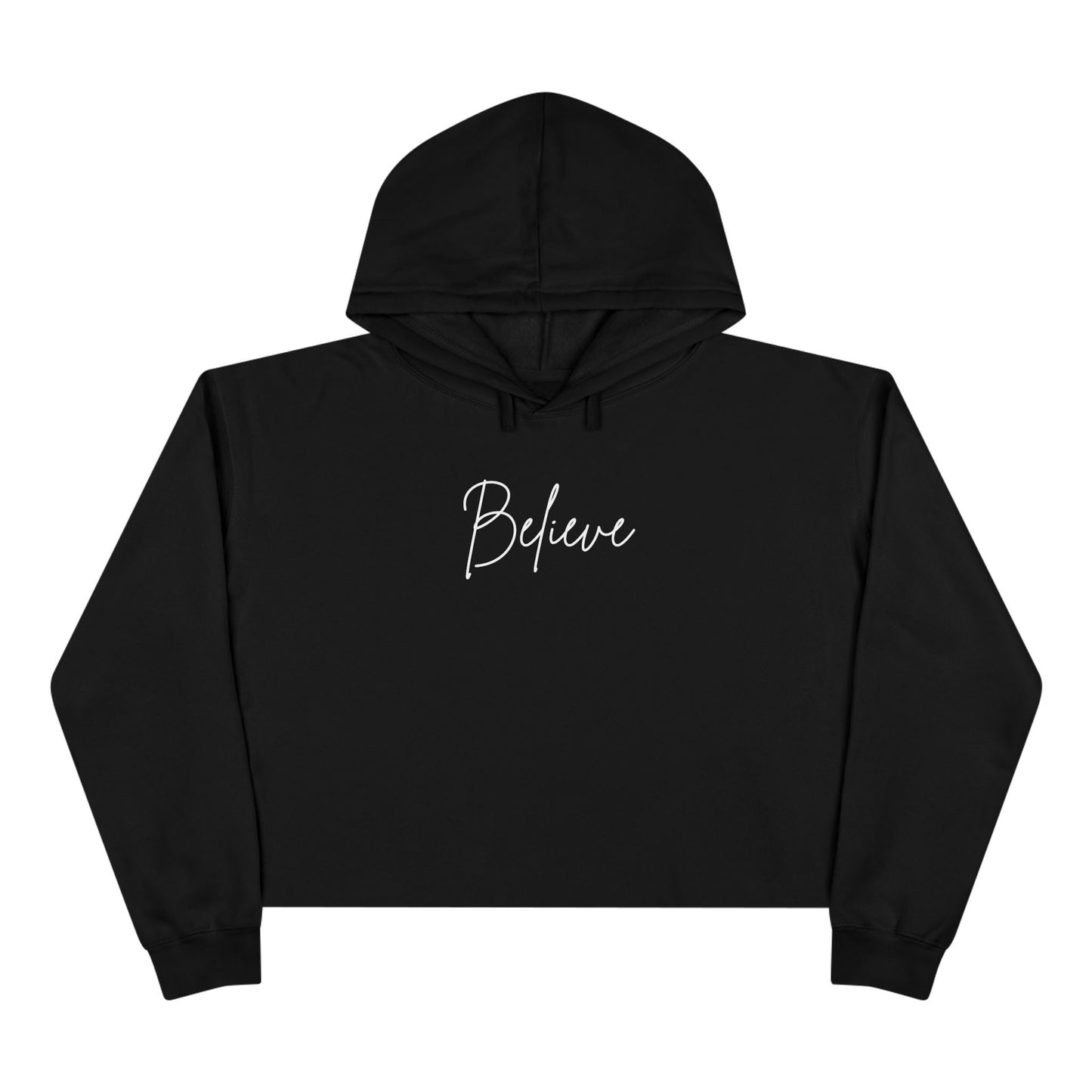 Believe Crop Hoodie - Stylish, Motivational, Comfortable Sweatshirt for Women